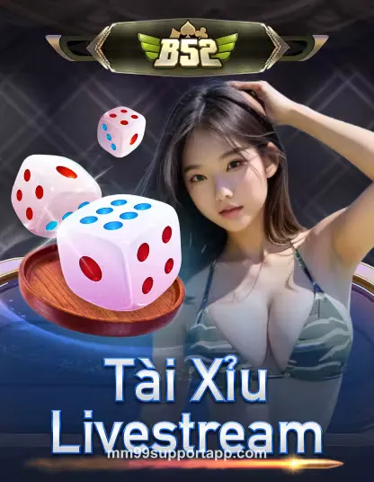 B52 Tài Xỉu Livestream